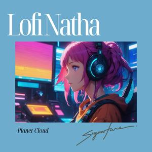 Lofi Natha (feat. Planet Cloud)