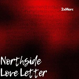 Northside Love Letter (Explicit)