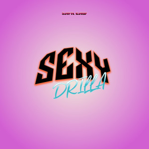 Sexy Drilla (Explicit)