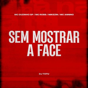 Sem Mostrar A Face