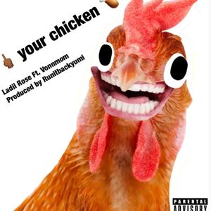 **** Your Chicken (Open Verse) (feat. Vonn Mom)