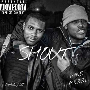 Shout (feat. Mike Mezzl) (Explicit)