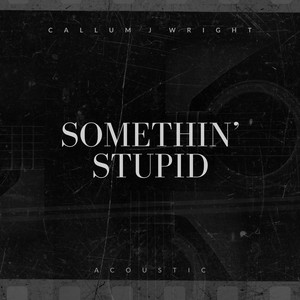 Somethin' Stupid (Acoustic)