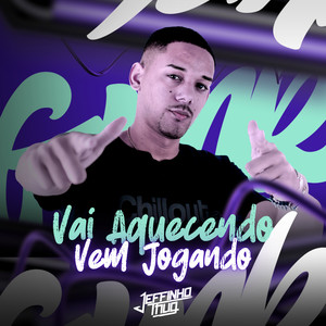 Vai Aquecendo, Vem Jogando (Explicit)