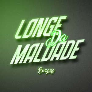 Longe da maldade (Explicit)