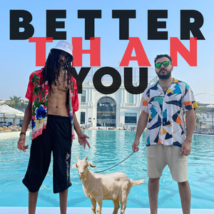 Better Than You (Explicit)