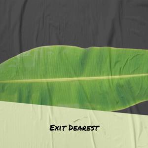 Exit Dearest