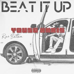 bEAT iT uP (feat. Roc Bottom) [Explicit]