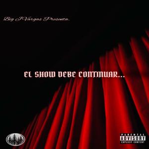 EL SHOW DEBE CONTINUAR (Explicit)