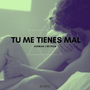 Tu Me Tienes Mal (Explicit)