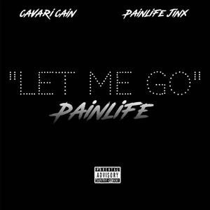 Let Me Go (feat. Cavari Cain) (Explicit)