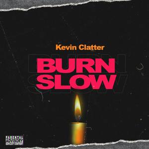 Burn Slow (Explicit)