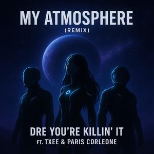 MY ATMOSPHERE (feat. TXEE & Paris Corleone) (Remix|Explicit)