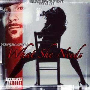 What She Needs (Explicit)