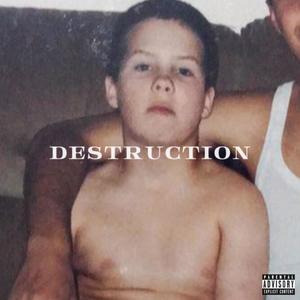 Destruction (Explicit)