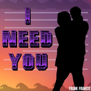 I Need You (Explicit)