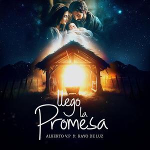 Llego La Promesa - Alberto V.P (feat. Rayo De Luz)