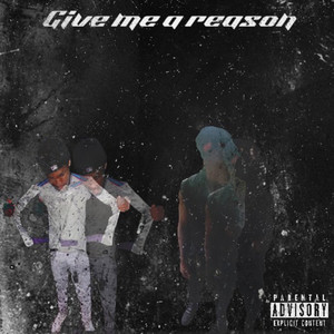 Gimme A Reason (Explicit)