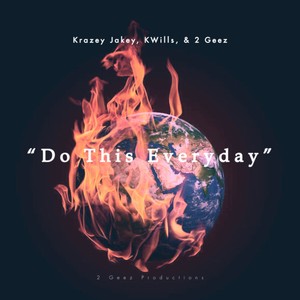 Do This Everyday (feat. Krazey Jakey & K Wills) [Explicit]