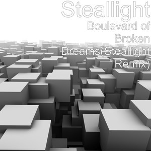 Boulevard of Broken Dreams(Steallight Remix)