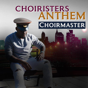 CHOIRISTERS ANTHEM