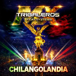 Chilangolandia (feat. Syztema) [with Tony Morales MX]