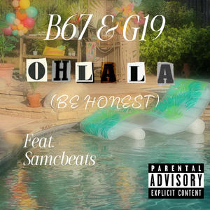 Ohlala (be honest) (feat. G19 & samcbeats) [Explicit]