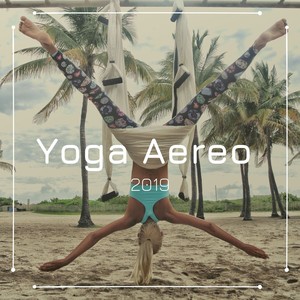 Yoga Aereo 2019: 2 Horas de Música de Yoga y de Meditación para Relajarse