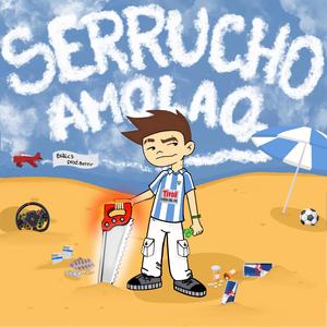 Serrucho Amolao (Explicit)