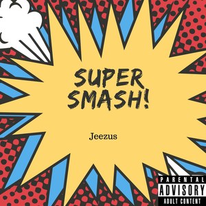 Super Smash! (Explicit)
