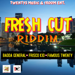 Fresh Cut Riddim (Explicit)