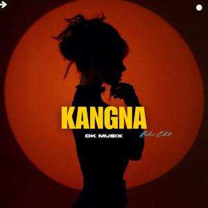 Kangna Tera Ni (DK MUSIX) (Radio Edit)