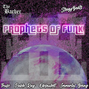 Arrival of the Prophets Cypher (feat. SteezyBeats, The Barber, Trusc, Pablo Ray, Obsouleet & Immortal Being) [Explicit]