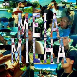 Meia Milha (Explicit)