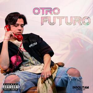 Otro Futuro (Explicit)