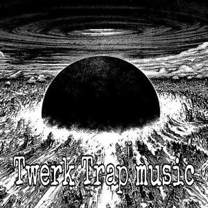 Twerk Trap music