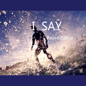 I SAY(feat,Paow)