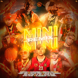 Mini Mini (feat. Jairo Vera, Sayian Jimmy, Balbi El Chamako, Son Gotten, El BAI, Galee Galee, Nysix Music, El Goldo De Las Conec) (Remix|Explicit)