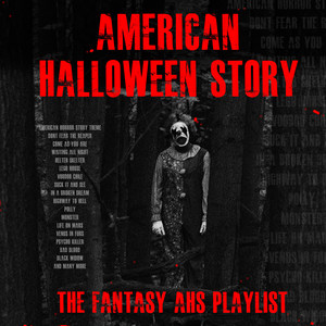 American Halloween Story- The Fantasy AHS Playlist