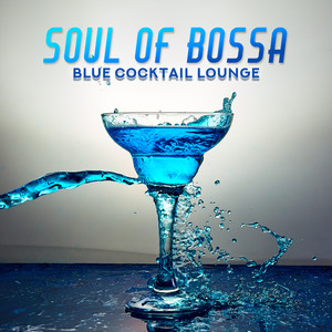 Soul of Bossa - Blue Cocktail Lounge