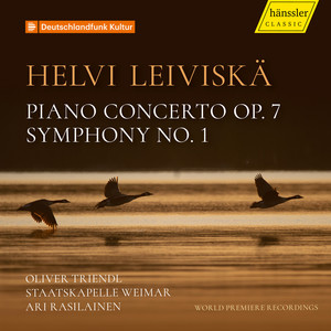 Leiviskä: Piano Concerto in D Minor, Op. 7 & Symphony No. 1 in B-Flat Major