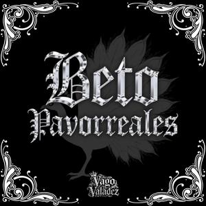 Beto Pavorreales (Explicit)