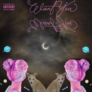 Want You (Explicit)
