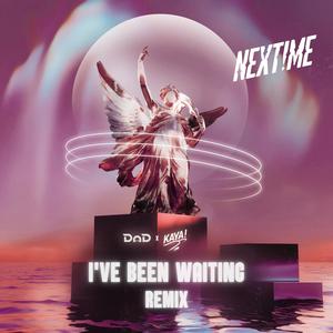 I've Been Waiting - Next!me Remix