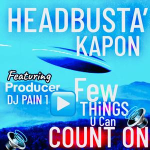 FEW THINGS U CAN COUNT ON (feat. PRODUCER DJ PAIN 1)