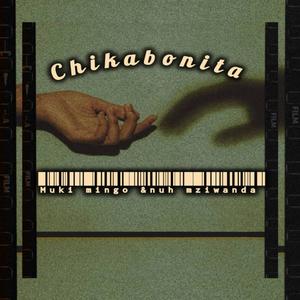 Chikabonita (feat. Nuh mziwanda) [Radio Edit]