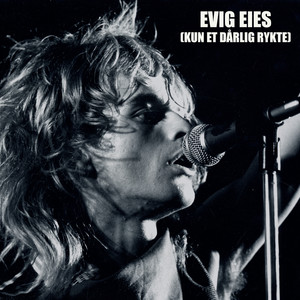 Evig Eies(Kun Et Dårlig Rykte)