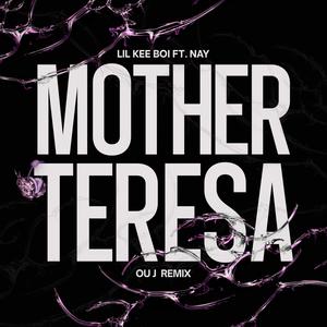 Mother Teresa (feat. NAY & OU J) (OU J’s Remix)