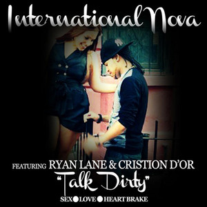Talk Dirty (feat. Ryan Lane & Cristion D'or) [Explicit]