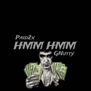 Hmm Hmm (feat. GNutty) (Explicit)